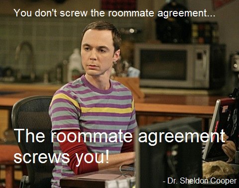 Roommate Quotes  Pictures on Sheldon Cooper     Roommate Agreement